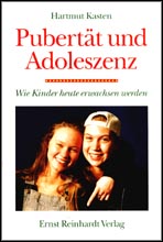 Pubertät und Adoleszenz - Wie Kinder heute erwachsen werden